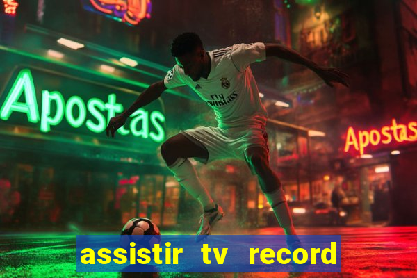 assistir tv record bahia ao vivo agora